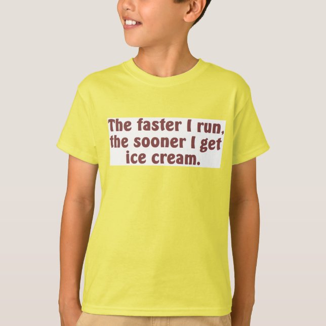 I Run for Ice Cream T-Shirt (Front)