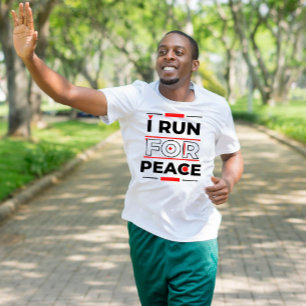 I run for peace inspiring quote about running T-Shirt