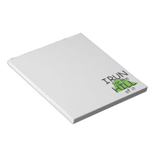 I Run for the Hill of it © Funny Runner Notepad