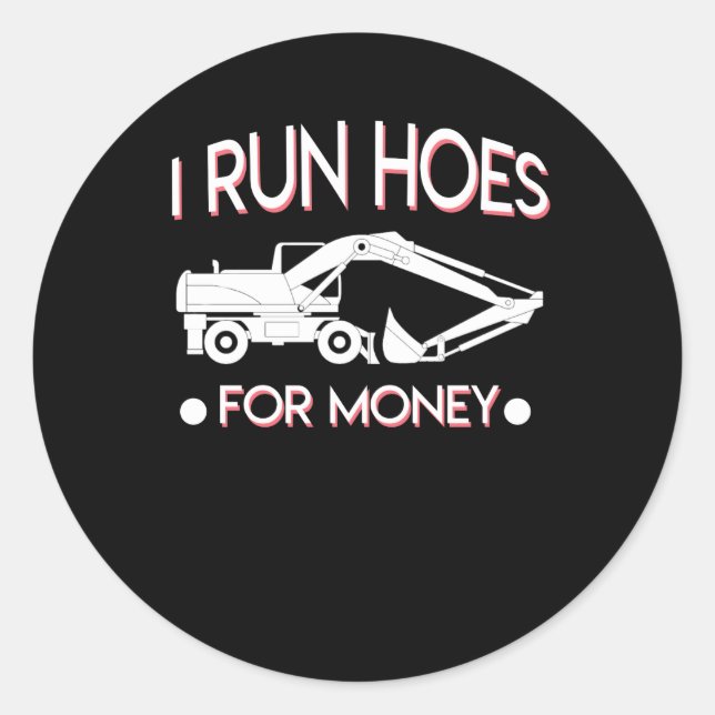 I Run Hoes For Money Construction Worker Classic Round Sticker (Front)
