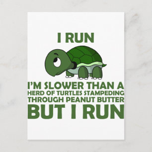 I Run. I'm Slower than a Turtle But I Run Postcard