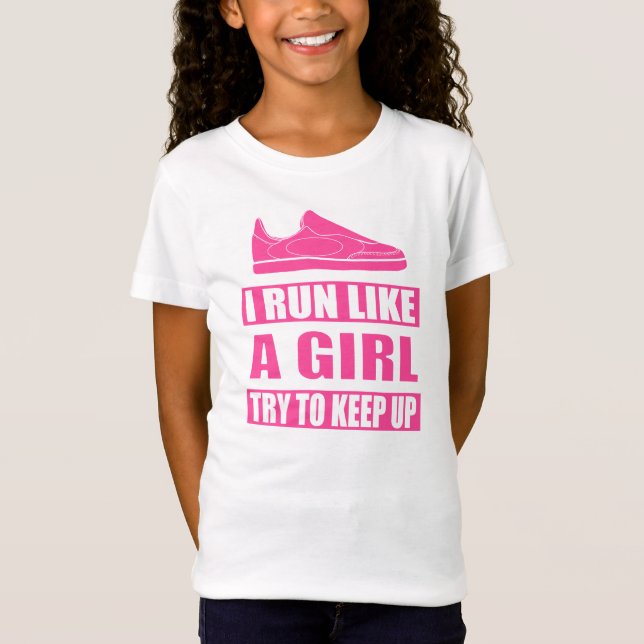 I Run Like a Girl T-Shirt (Front)
