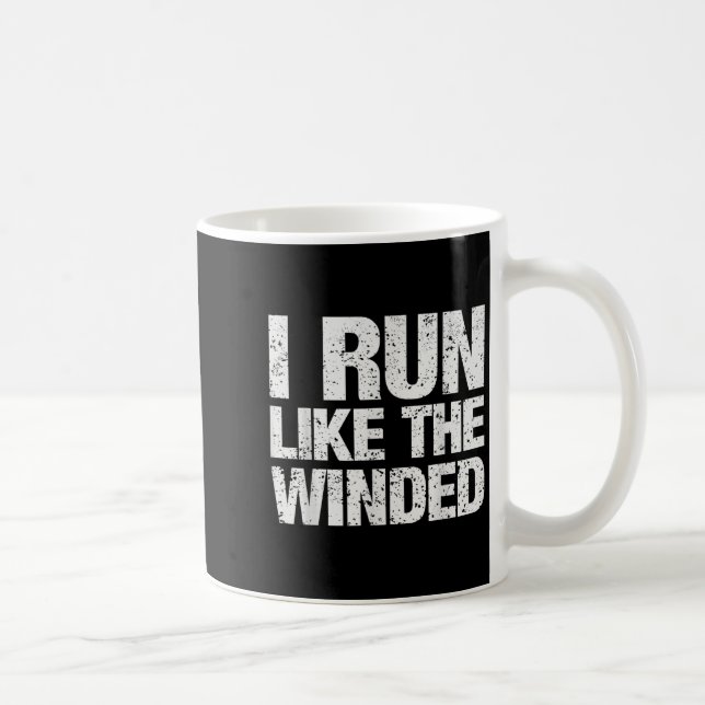 I Run Like The Winded Funny Motivational Runner Ma Coffee Mug (Right)