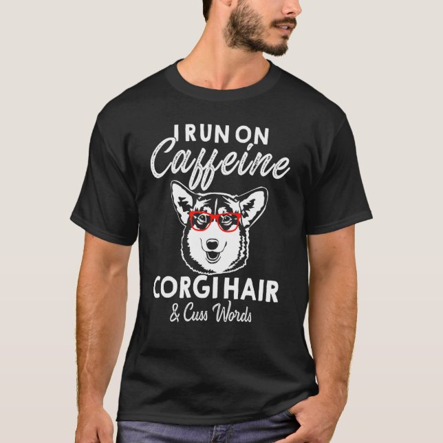I Run On Caffein Corgi T-Shirt (Front)