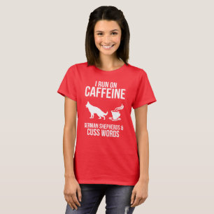 I Run On Caffein, German Shepherds Ladies T-Shirt