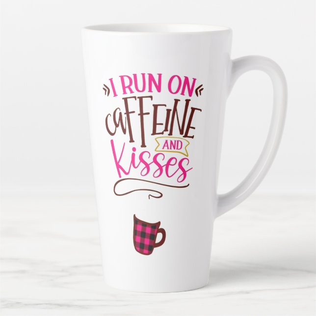 I Run on Caffeine and Kisses Latte Mug (Right)