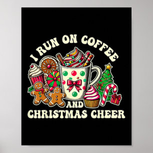 I Run On Coffee And Christmas Cheer Gifts For Men Poster