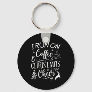 I Run On Coffee And Christmas Cheer  Key Ring