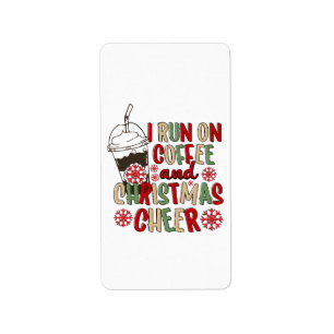 I Run On Coffee and Christmas Cheer Label