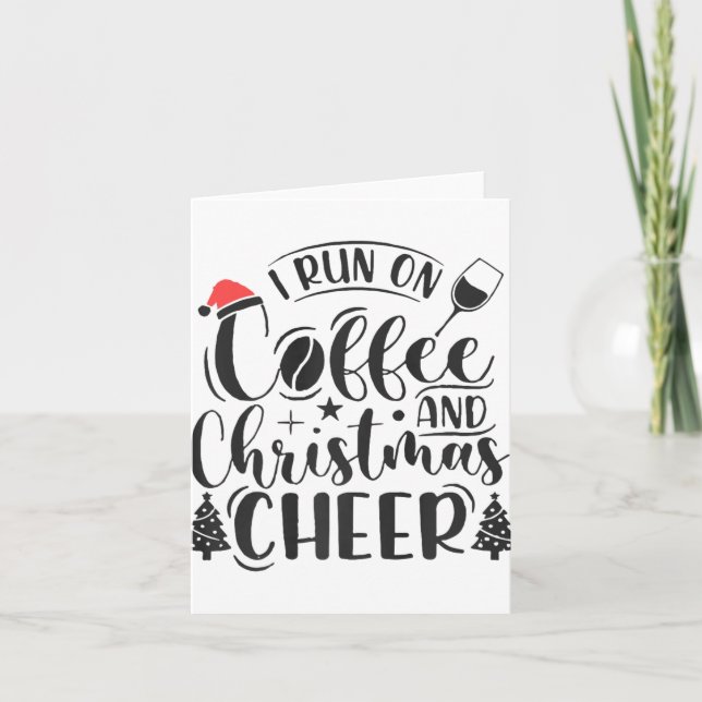 I Run On Coffee And Christmas Cheer Merry Xmas San Card (Front)