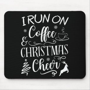I Run On Coffee And Christmas Cheer  Mouse Pad