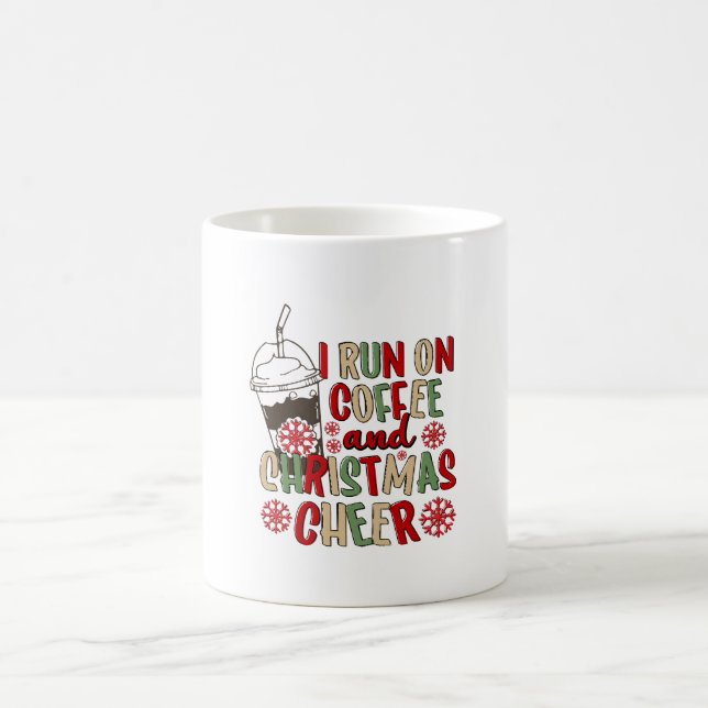 I Run On Coffee and Christmas Cheer Mug (Center)