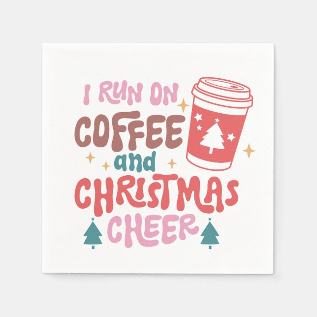 I Run On Coffee and Christmas Cheer Napkin (Front)