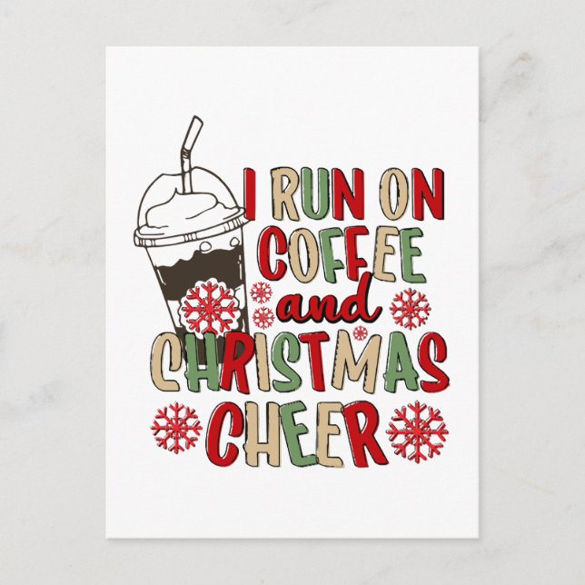 I Run On Coffee and Christmas Cheer Postcard (Front)