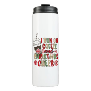 I Run On Coffee and Christmas Cheer Thermal Tumbler