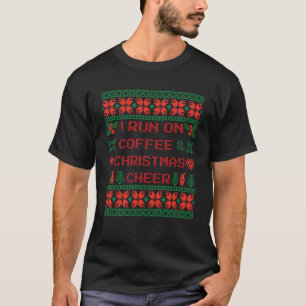 I Run On Coffee And Christmas Cheer Ugly Christmas T-Shirt