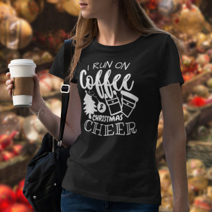 I Run On Coffee and Christmas Cheer White Script T-Shirt