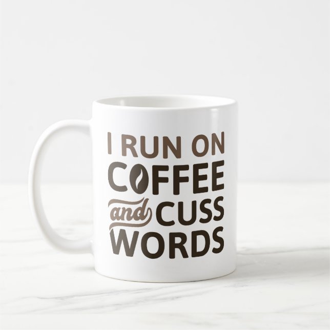 I Run On Coffee And Cuss Words Mug (Left)