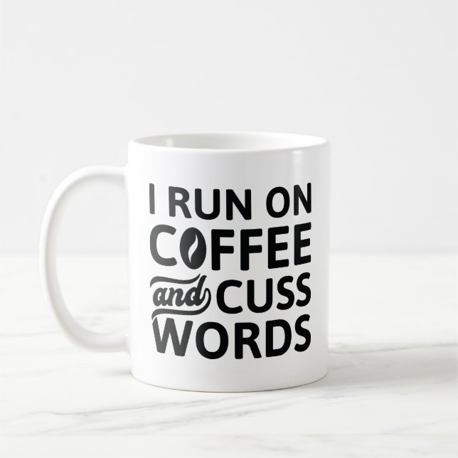 I Run On Coffee And Cuss Words Mug (Left)
