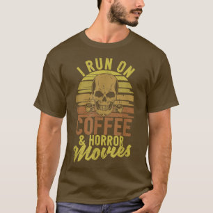 I Run On Coffee And Horror Movies Funny Halloween  T-Shirt