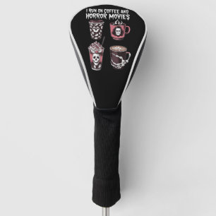 I Run on Coffee And Horror Movies Scary Halloween Golf Head Cover