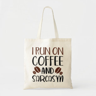 I Run On Coffee And Sarcasm Tote Bag