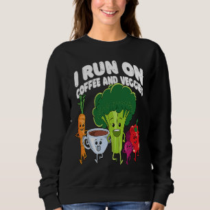 I Run On Coffee And Veggies Vegan Runner Vegetaria Sweatshirt