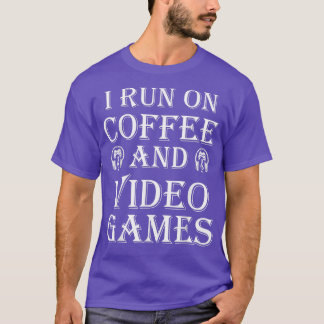 I Run on Coffee And Video Games Funny Video Games T-Shirt