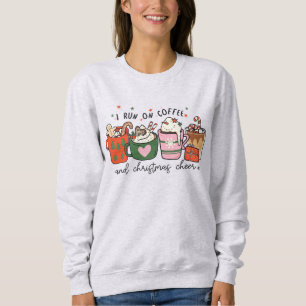 I Run On Coffee Christmas Latte Sweatshirt