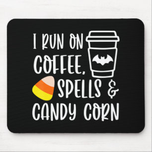 I Run On Coffee Spells and Candy Corn Fall Autumn Mouse Pad