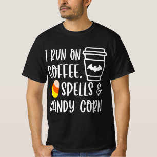 I Run On Coffee Spells and Candy Corn Fall Autumn T-Shirt