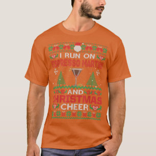 I Run On Espresso Martini And Christmas Cheer Ugly T-Shirt