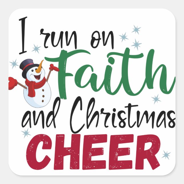 I Run On Faith and Christmas Cheer Cute Holiday Square Sticker (Front)