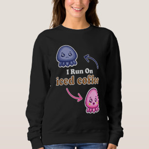 I Run On Iced Coffee Cute Reversible Octopus Coffe Sweatshirt