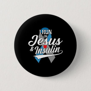 I Run On Jesus And Insulin Type One T1d Diabetes A 6 Cm Round Badge