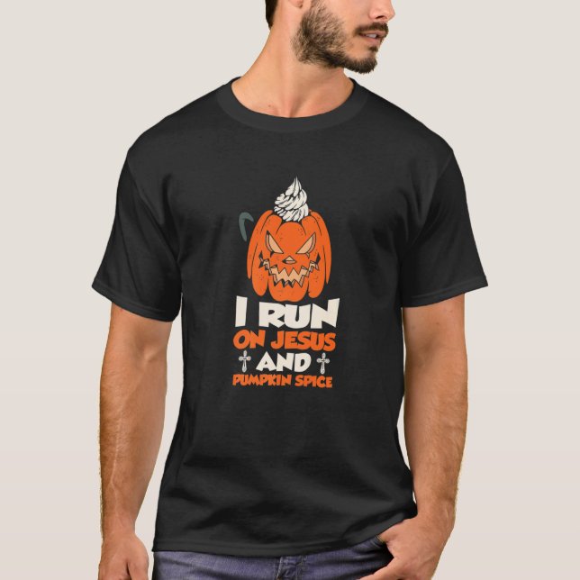 I Run on Jesus and Pumpkin Spice Frappe for Religi T-Shirt (Front)