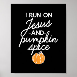I Run On Jesus And Pumpkin Spice - Halloween & Fal Poster