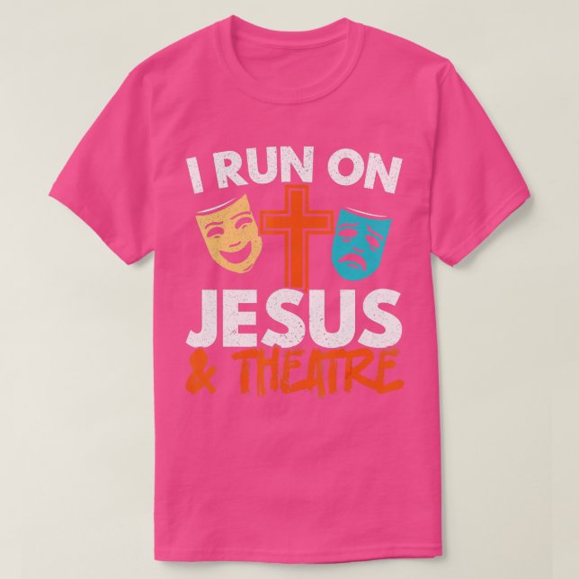 I Run On Jesus And Theatre Broadway Christian Beli T-Shirt (Design Front)