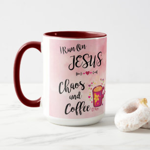 I Run On Jesus, Chaos and Coffee Mug