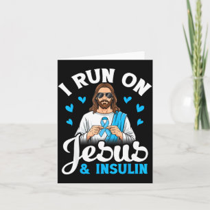 I Run On Jesus Insulin Faith Hope Type 1 Diabetes  Card
