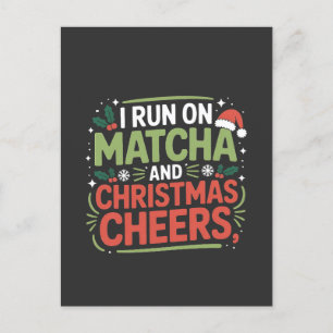 I Run on Matcha and Christmas Cheers Green Drink Holiday Postcard