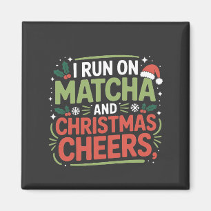 I Run on Matcha and Christmas Cheers Green Drink Magnet