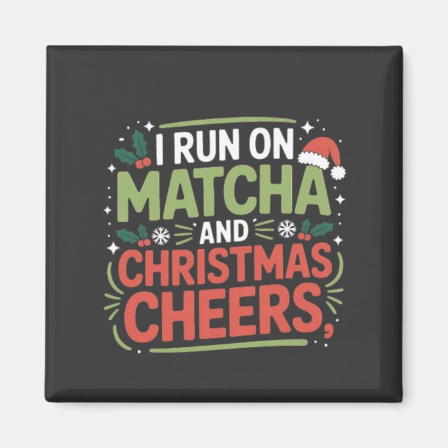 I Run on Matcha and Christmas Cheers Green Drink  Magnet (Front)