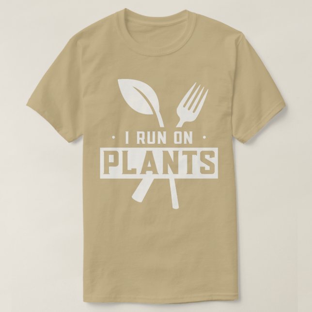 I Run On Plants Vegetarian Veggies Vegetables Gard T-Shirt (Design Front)