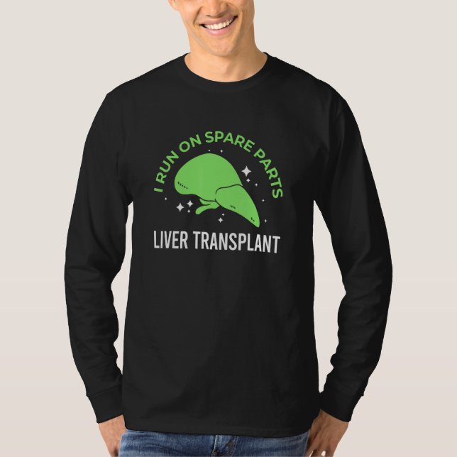I Run On Spare Parts Liver Donation Organ Transpla T-Shirt (Front)