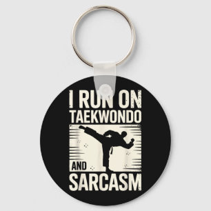 I Run On Taekwondo and Sarcasm Key Ring