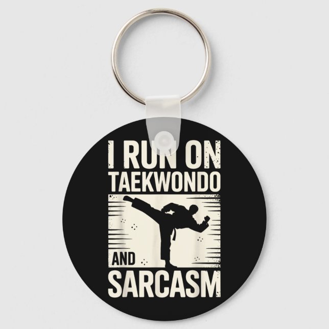 I Run On Taekwondo and Sarcasm Key Ring (Front)