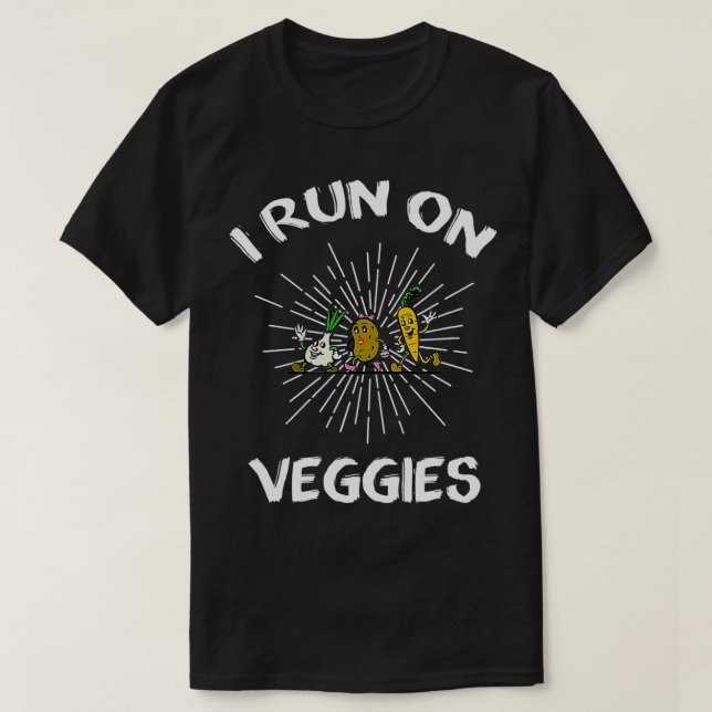 I Run On Veggies Funny  T-Shirt (Design Front)