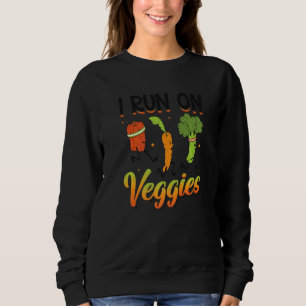 I Run On Veggies Vegan Runner Sweatshirt