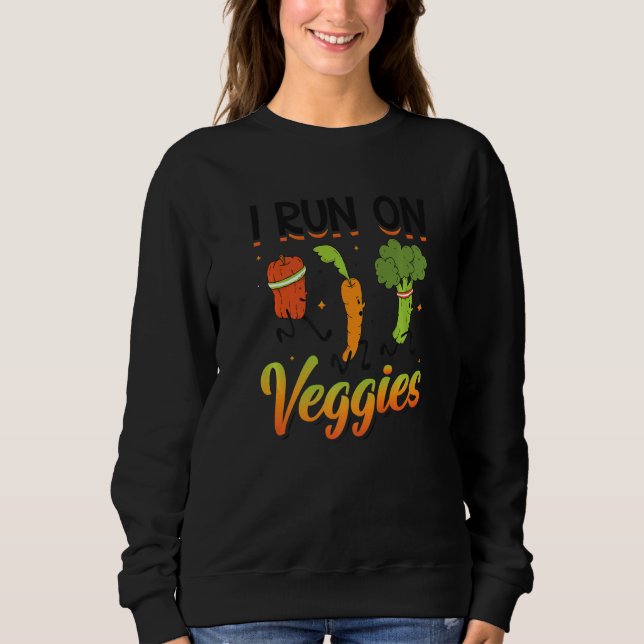 I Run On Veggies Vegan Runner Sweatshirt (Front)